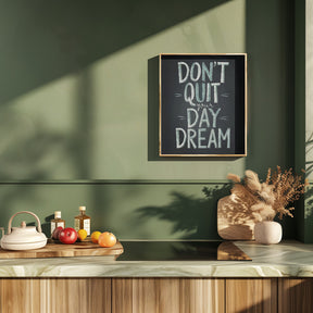 Don&#039;t Quit Your Daydream Poster