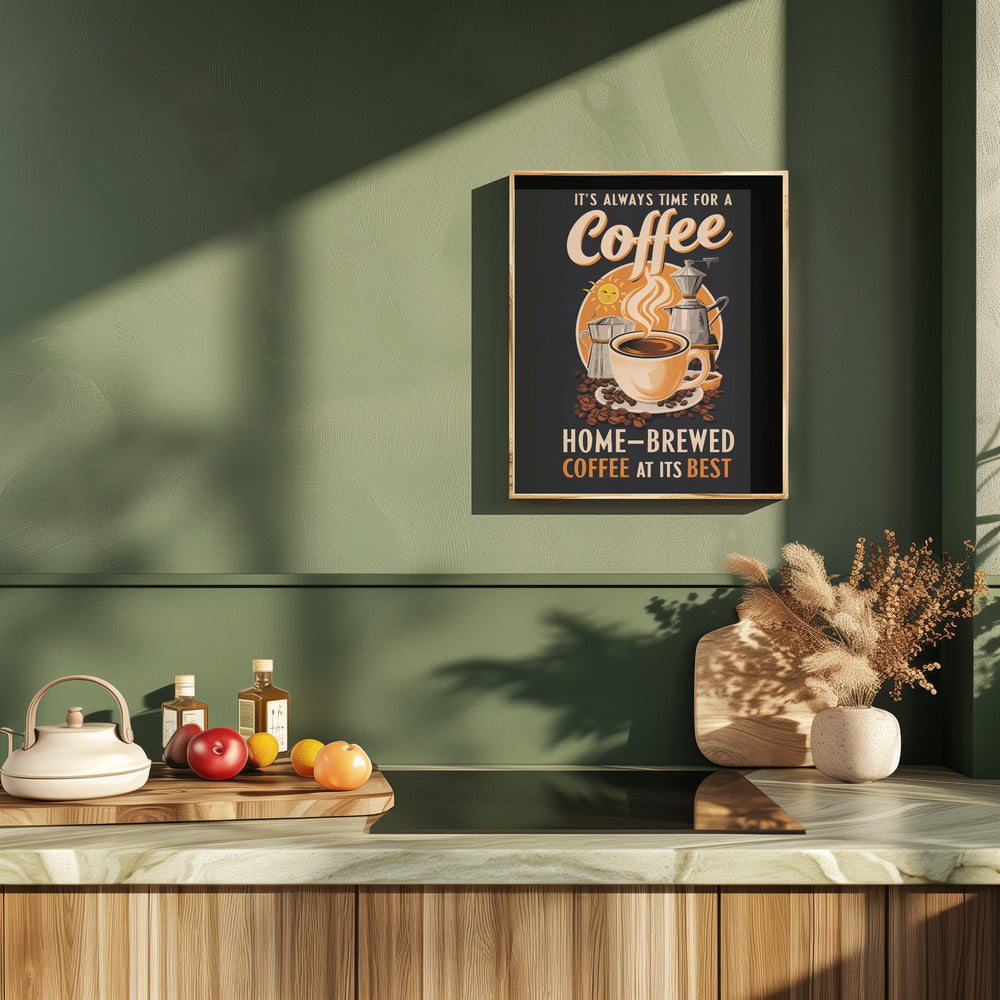 It&#039;s Always Time for a Coffee Poster