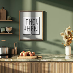 If not now - then when? Poster