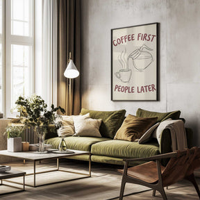 Coffee First, People Later Poster