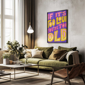 If It's Too Loud Poster