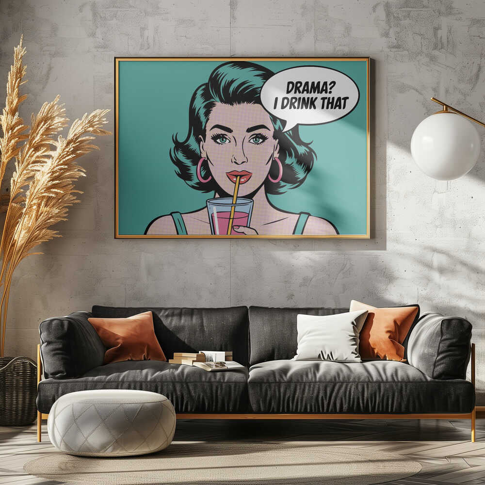 Drama? I Drink That Poster