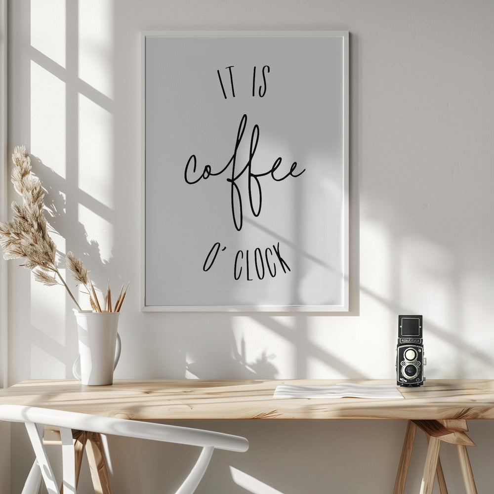 It is coffee o'clock Poster