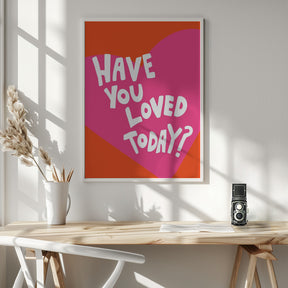 Have You Loved Today? Poster