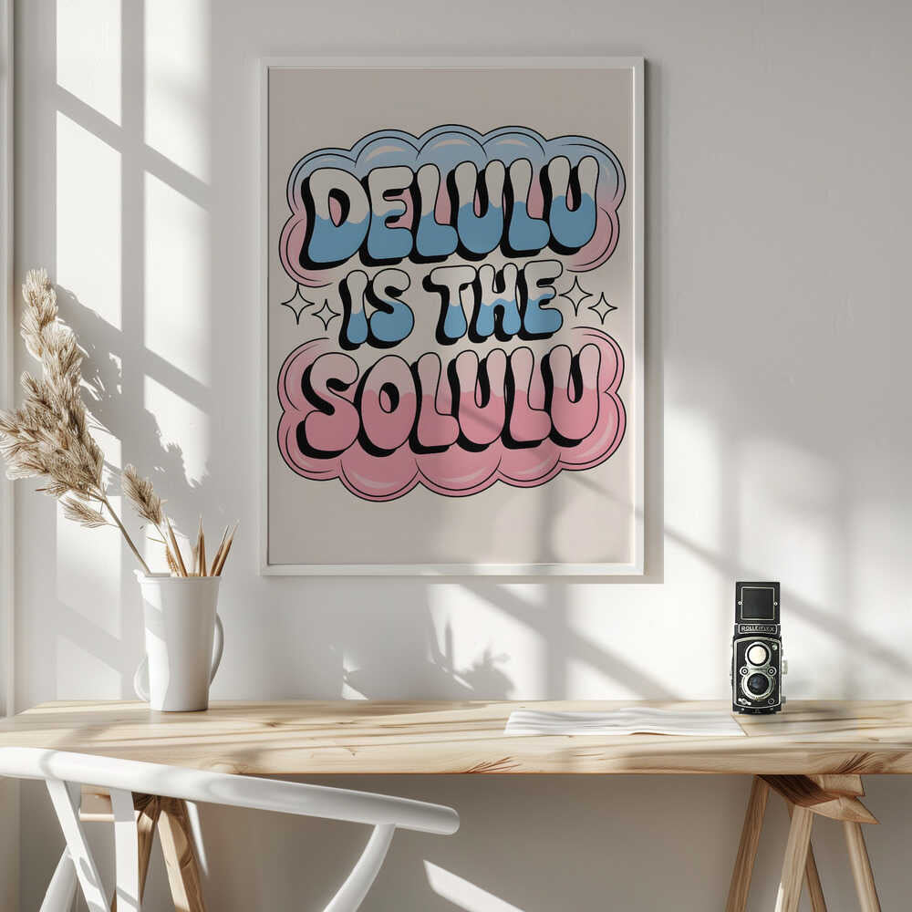 Delulu Is the Solulu Poster