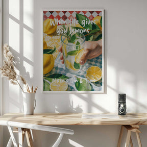 When Life Gives You Lemons, Make A Gin &amp; Tonic Poster