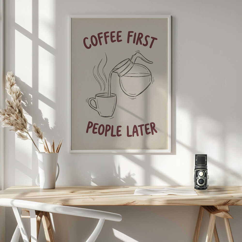 Coffee First, People Later Poster