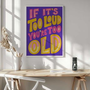 If It's Too Loud Poster
