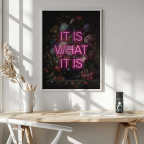 It Is What It Is Poster