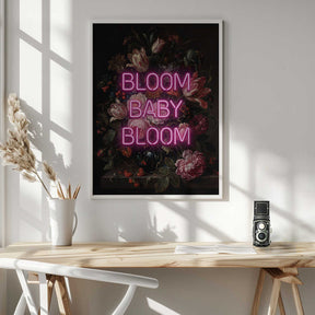 Bloom Baby Bloom Poster