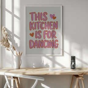 This Kitchen Is for Dancing No 2 Poster