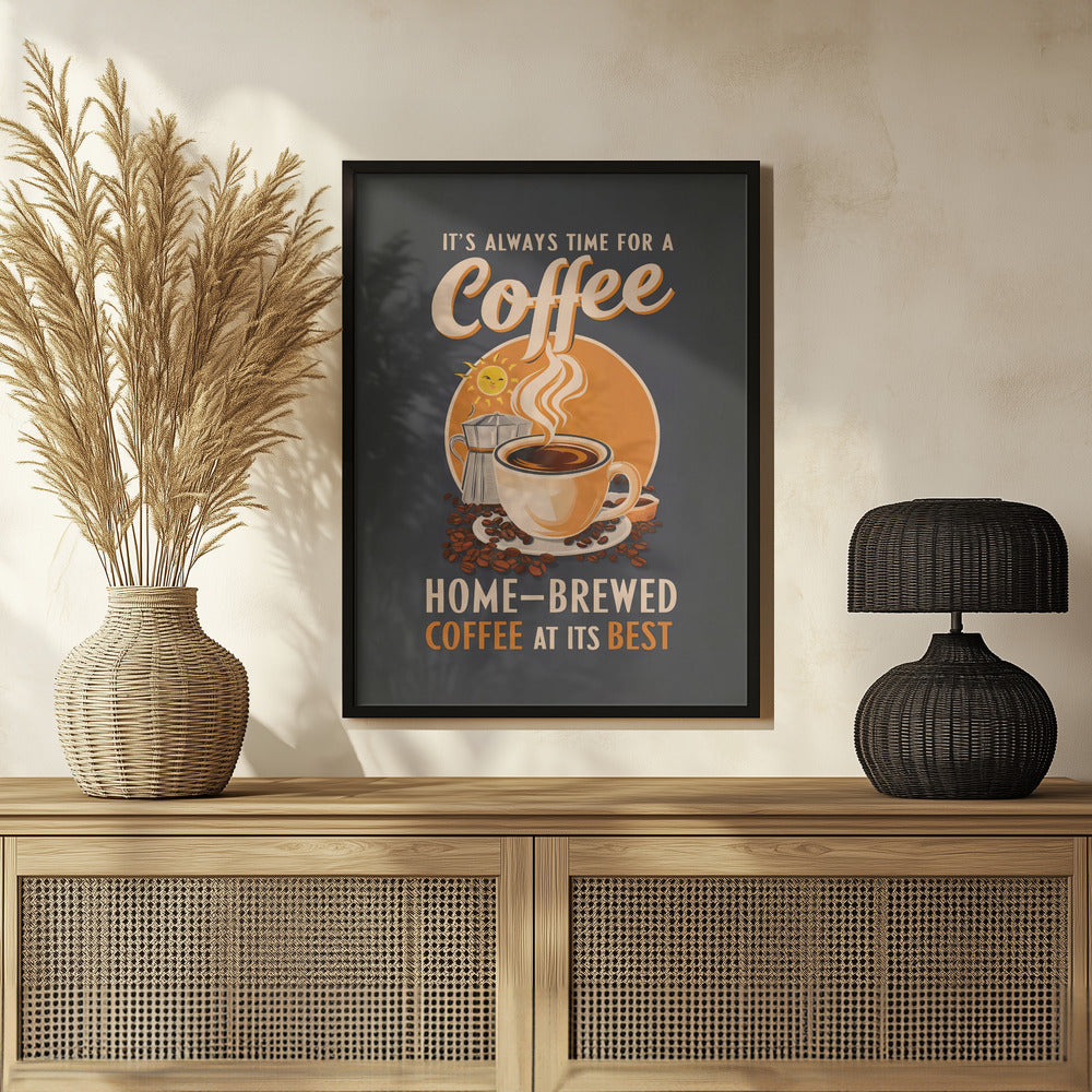 It&#039;s Always Time for a Coffee Poster