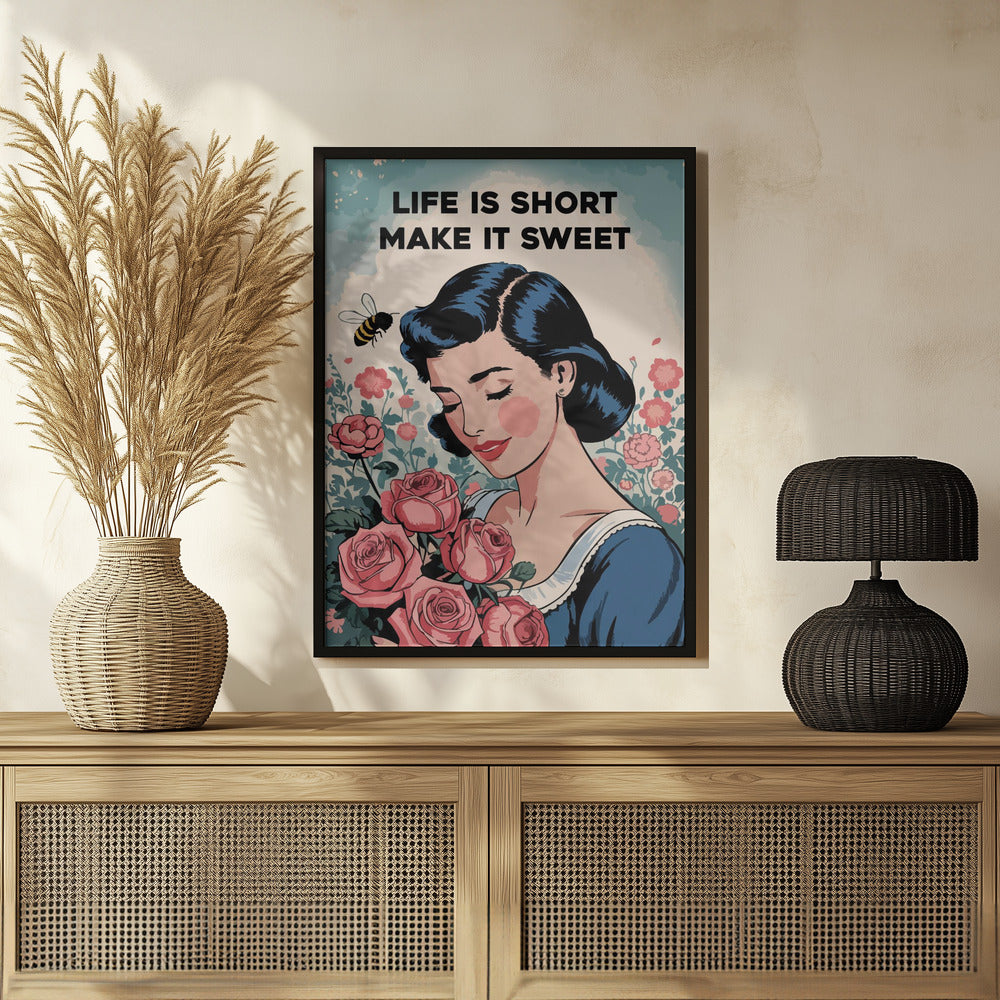 Life is short, make it sweet Poster