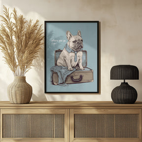 Frenchie Wants To Travel Poster