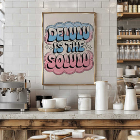 Delulu Is the Solulu Poster