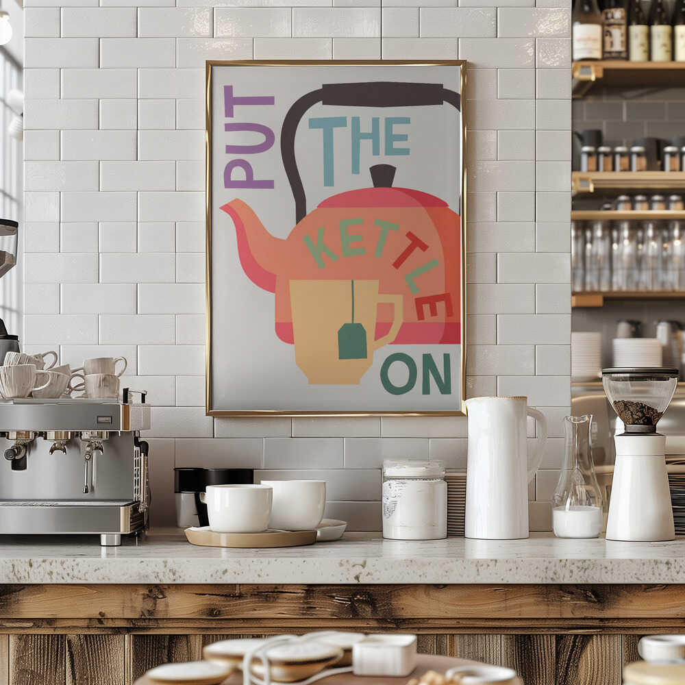 Put the Kettle On Poster