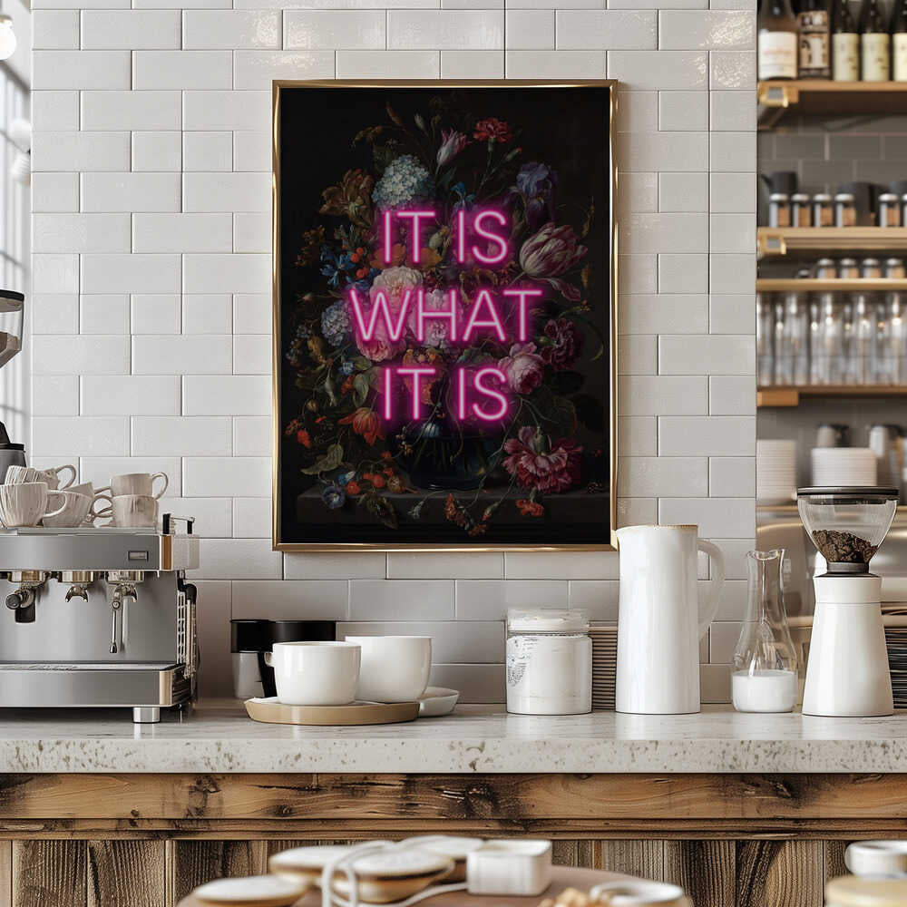 It Is What It Is Poster