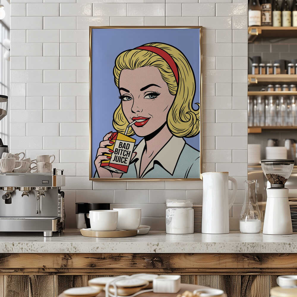 Bad Bitch Juice Poster
