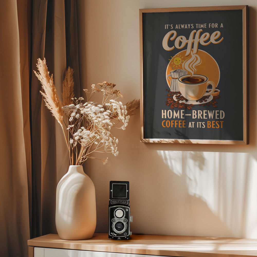 It&#039;s Always Time for a Coffee Poster