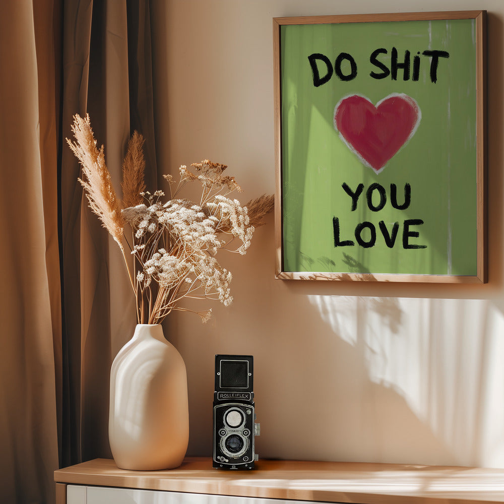 Do Shit You Love Poster