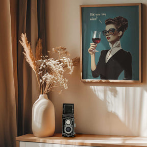Did You Say Wine Poster