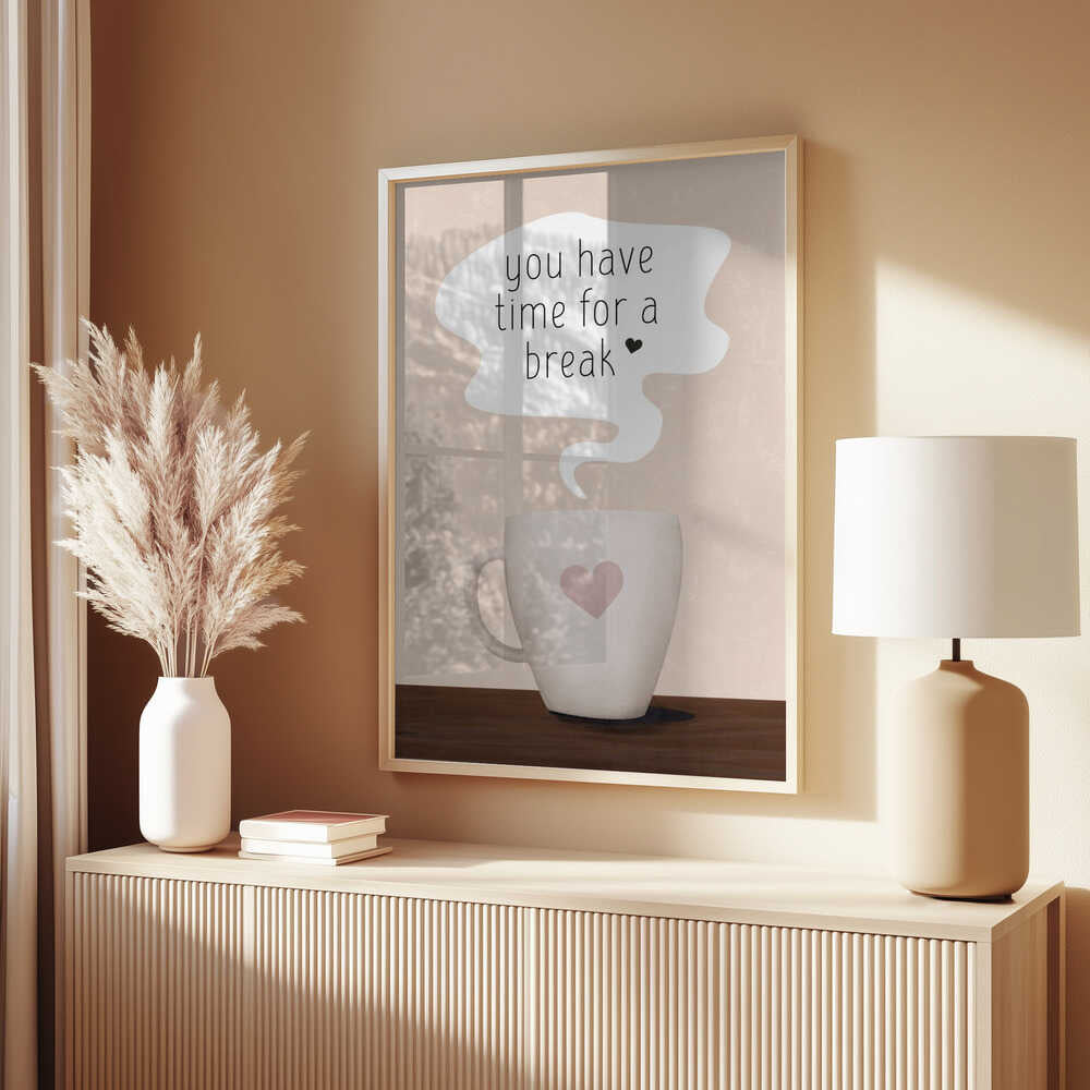 You Have Time for a Break Poster