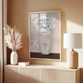 You Have Time for a Break Poster