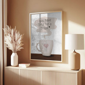 You Have Time for a Break Poster