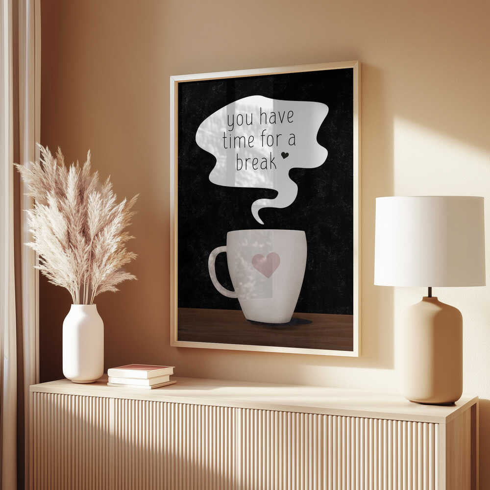 You Have Time for a Break Poster