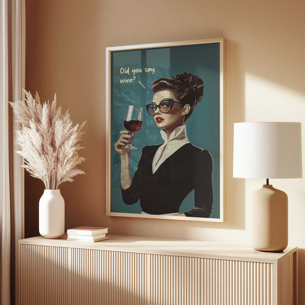 Did You Say Wine Poster