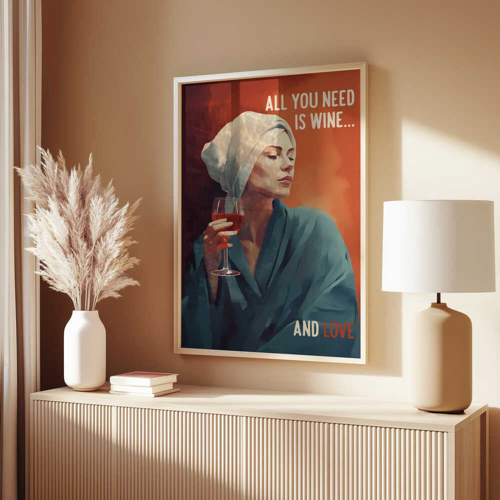 All You Need Is Wine Poster