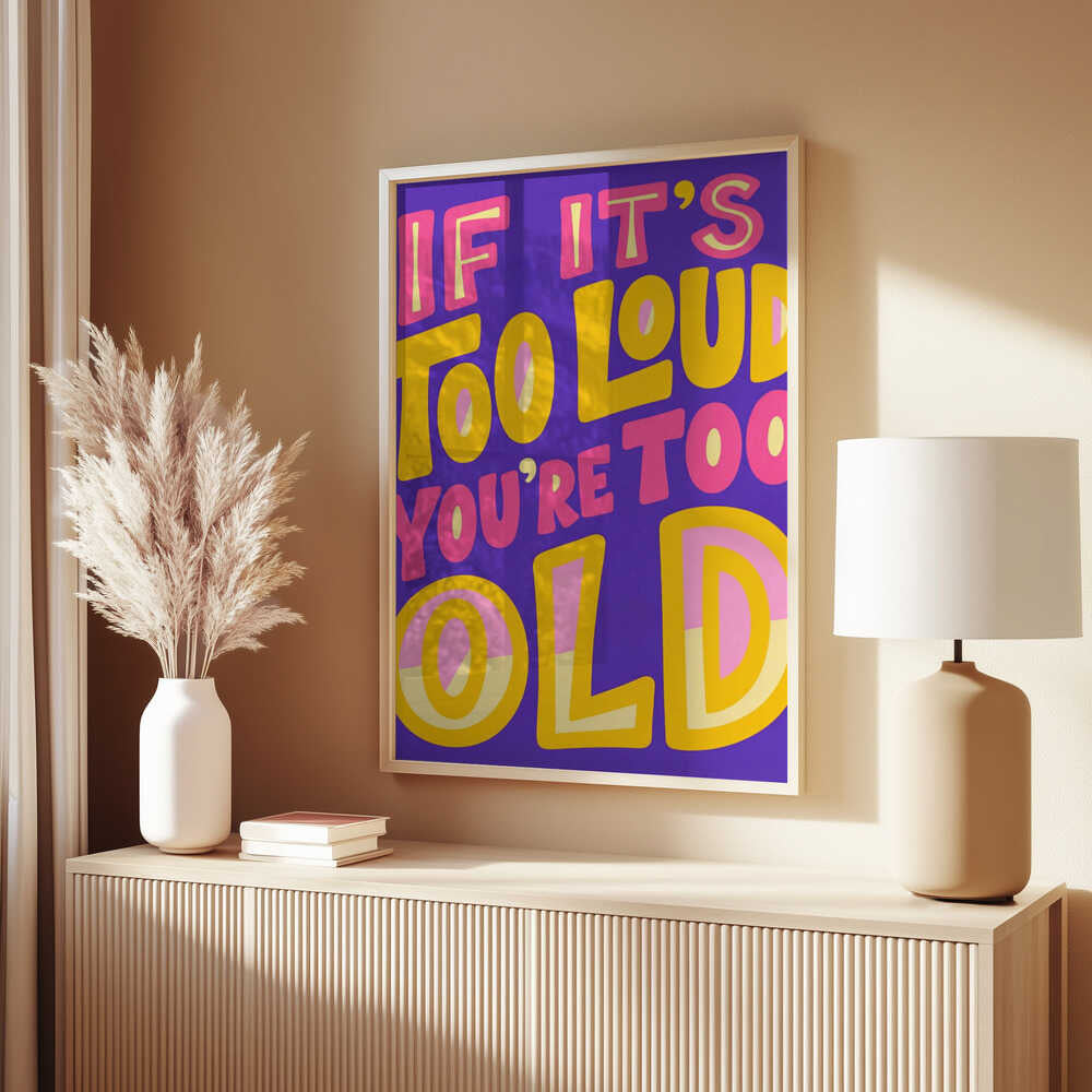 If It's Too Loud Poster