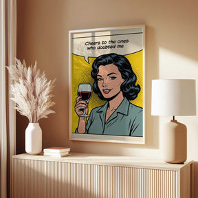 Cheers To the Ones Who Doubted Me Poster