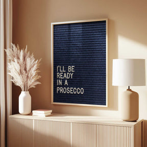 Ready In A Prosecco Poster