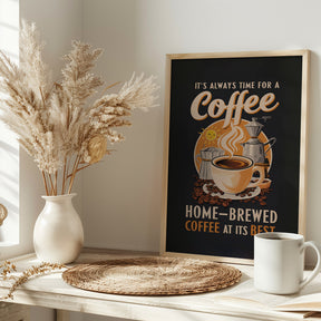 It&#039;s Always Time for a Coffee Poster