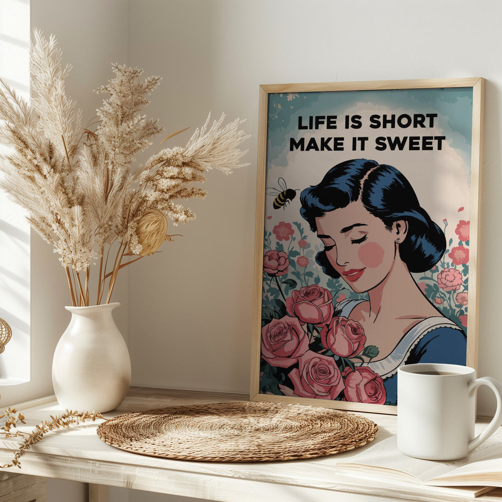 Life is short, make it sweet Poster