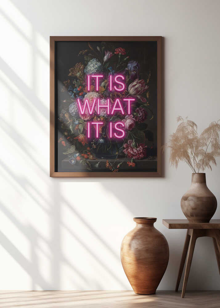 It Is What It Is Poster