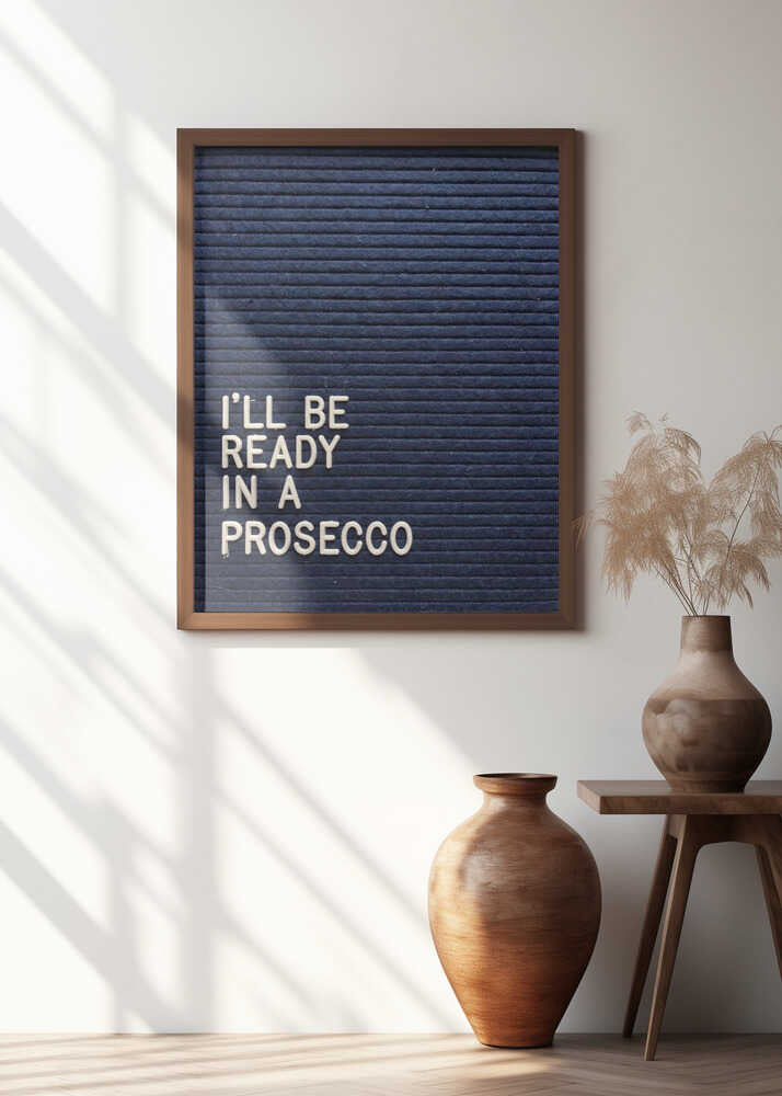 Ready In A Prosecco Poster