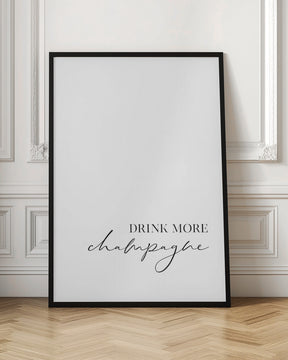 Drink more champagne Poster