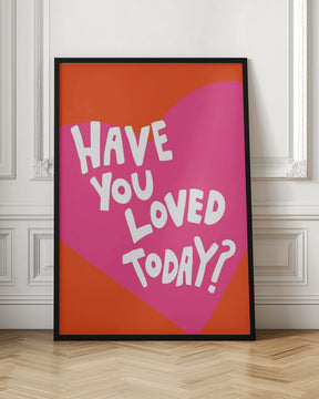 Have You Loved Today? Poster