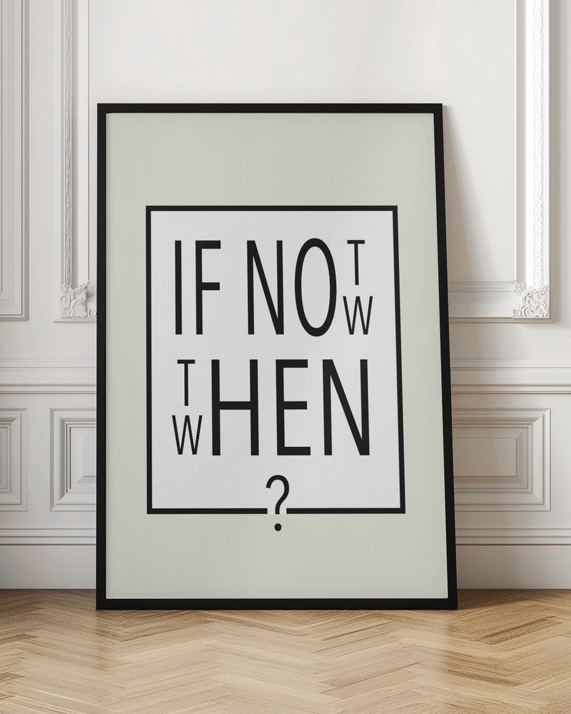 If not now - then when? Poster