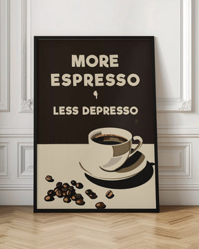 More Espresso - Less Depresso Poster