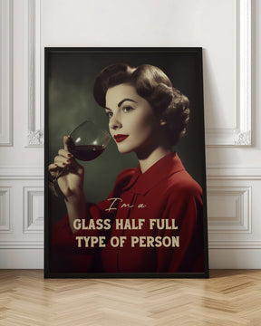 I&#039;m a glass half full type of person Poster