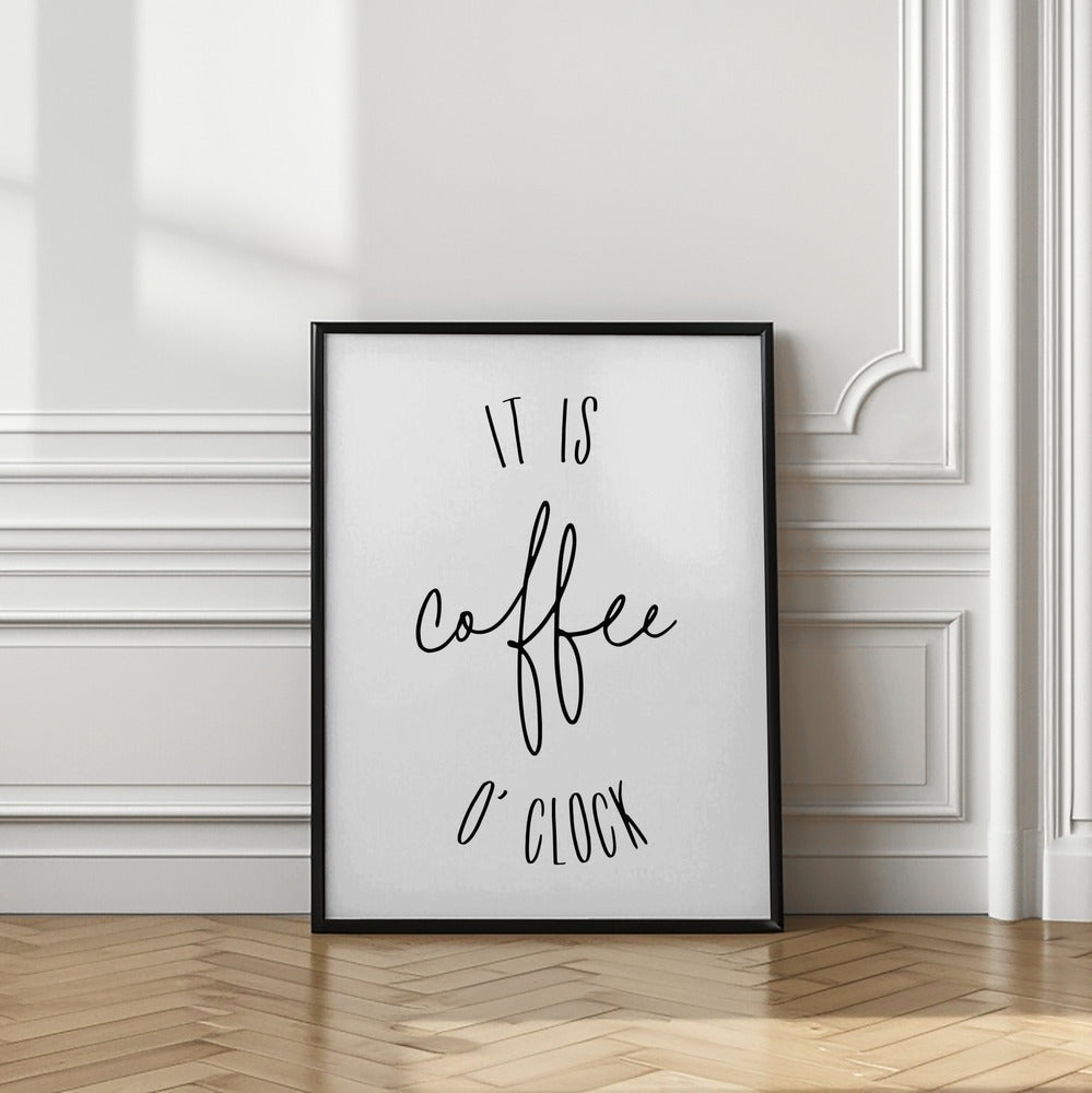 It is coffee o'clock Poster