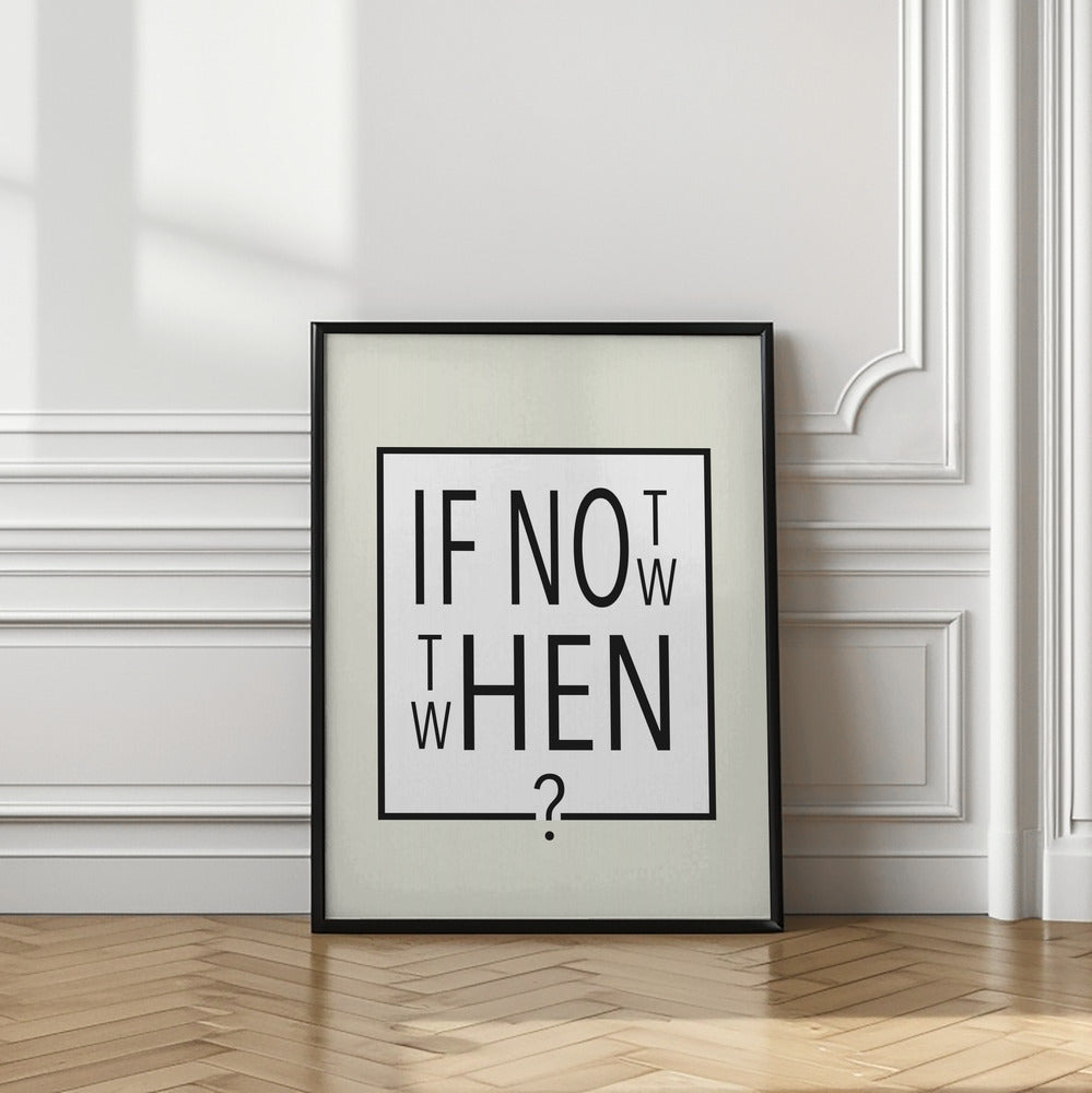 If not now - then when? Poster