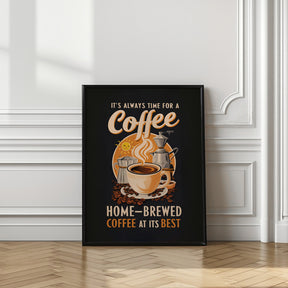 It&#039;s Always Time for a Coffee Poster