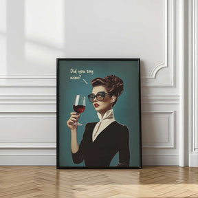 Did You Say Wine Poster