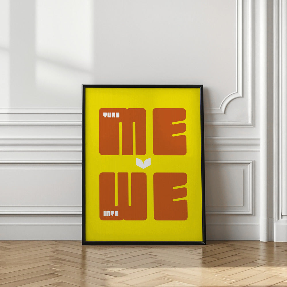 Turn Me Into We Poster