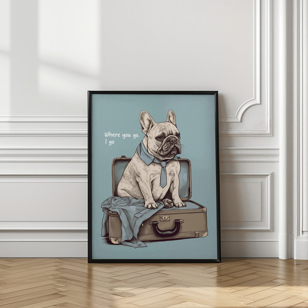 Frenchie Wants To Travel Poster