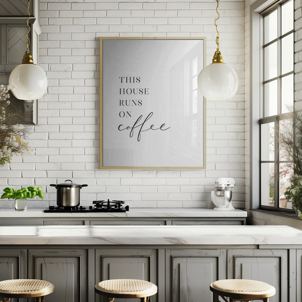 This house runs on coffee Poster